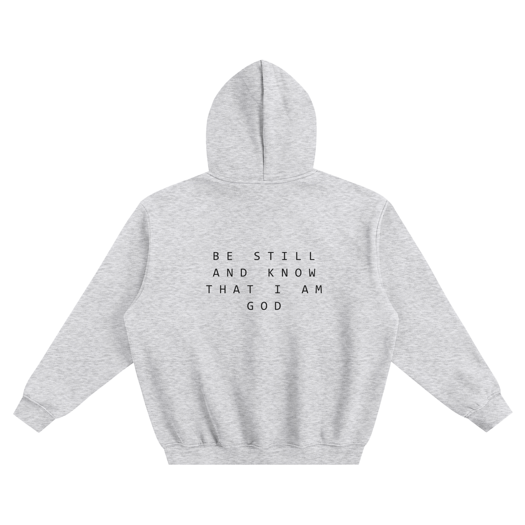 BE STILL HOODIE