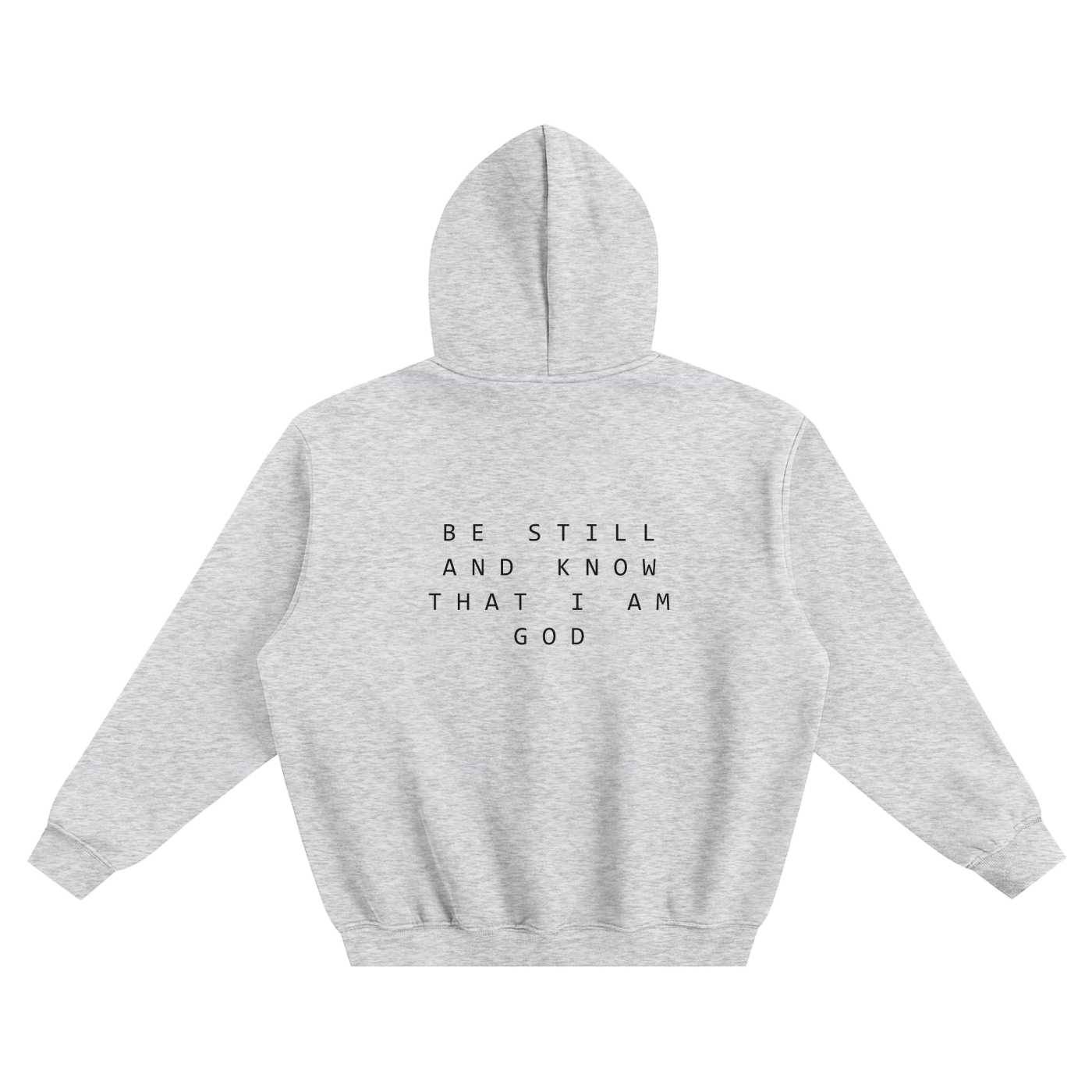 BE STILL HOODIE